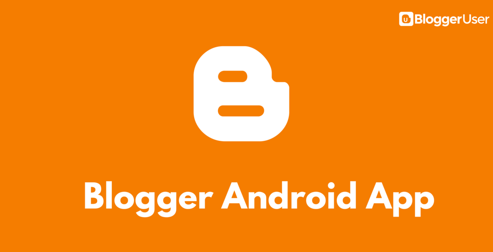 Blogger Official Android App